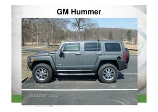 GM Hummer




            45
 