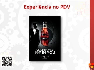 30
Experiência no PDV
 