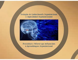 Do Conhecimento à Aprendizagem Organizacional: Mecanismos de Aprendizagem para a Inovação Organizacional