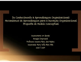 Do Conhecimento à Aprendizagem Organizacional: Mecanismos de Aprendizagem para a Inovação Organizacional
