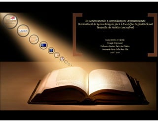 Do Conhecimento à Aprendizagem Organizacional: Mecanismos de Aprendizagem para a Inovação Organizacional