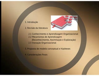 Do Conhecimento à Aprendizagem Organizacional: Mecanismos de Aprendizagem para a Inovação Organizacional