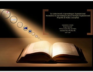 Do Conhecimento à Aprendizagem Organizacional: Mecanismos de Aprendizagem para a Inovação Organizacional