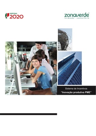 Sistema de Incentivos
“Inovação produtiva PME”
 