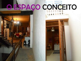 O ESPAÇO CONCEITO
 