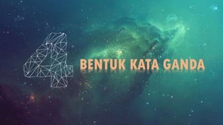 BENTUK KATA GANDA
 