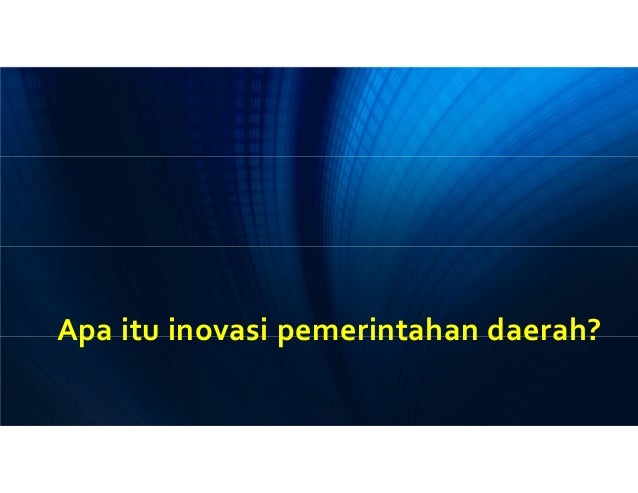 Issu Issu Umum Dalam Pengembangan Inovasi Pemerintahan Daerah