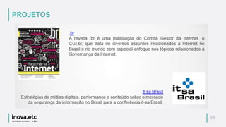 08
PROJETOS
 