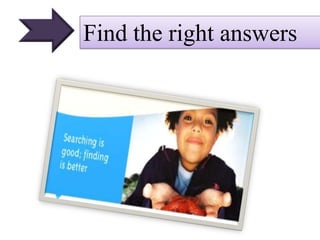 Find the right answers