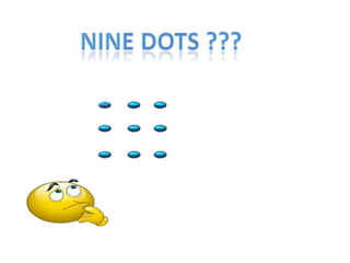 Nine dots ???