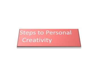 Steps to Personal Creativity