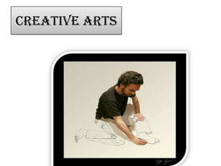 Creative arts 