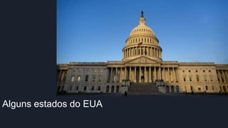 Alguns estados do EUA
 