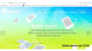 Edital aberto até 27/03
 