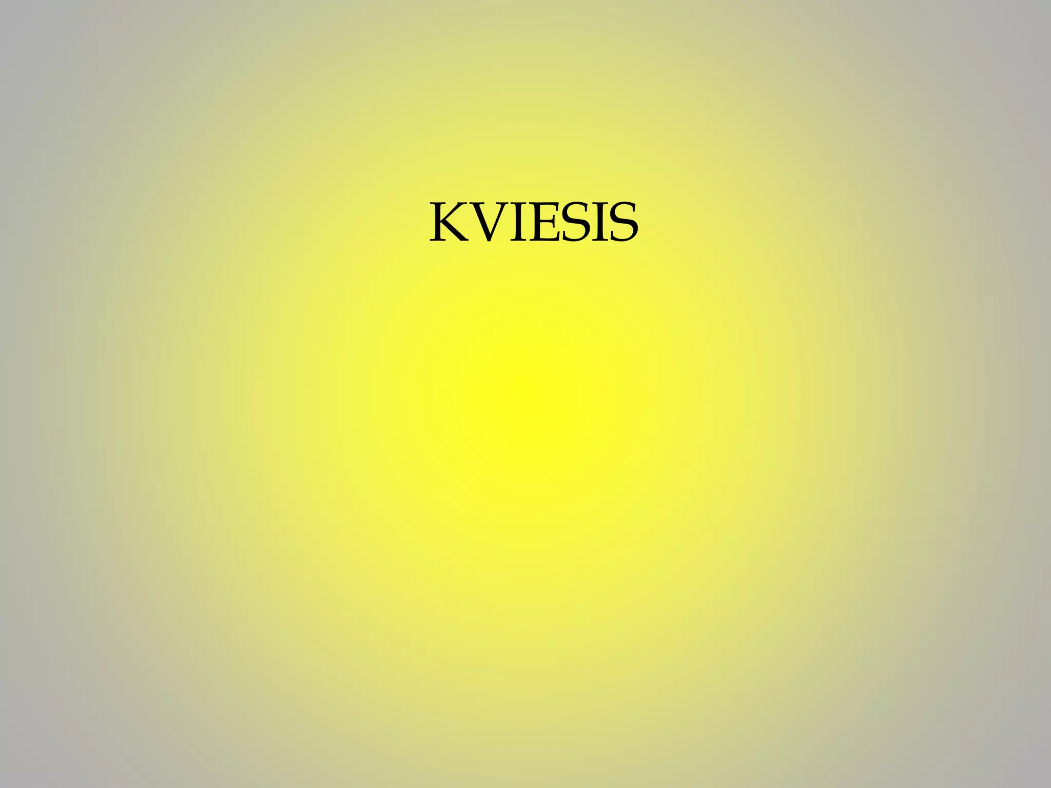 KVIESIS
 