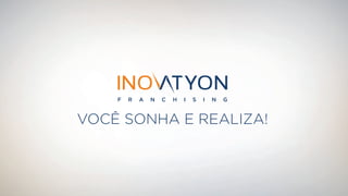 VOCÊ SONHA E REALIZA!
 