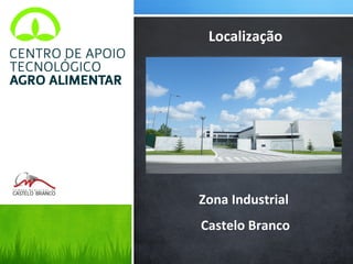 Localização
Zona Industrial
Castelo Branco
 