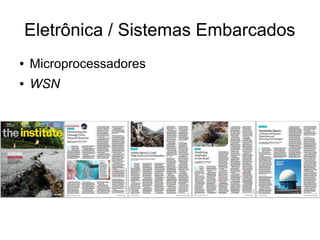 Eletrônica / Sistemas Embarcados
●

Microprocessadores

●

WSN

 