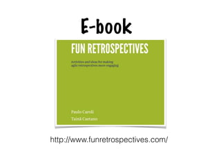 E-book
http://www.funretrospectives.com/
 