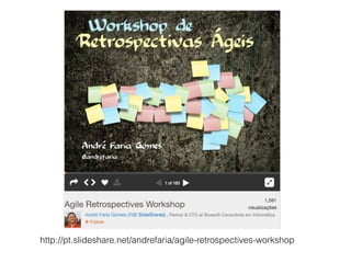 http://pt.slideshare.net/andrefaria/agile-retrospectives-workshop
 