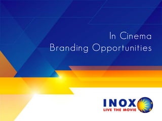 In Cinema
Branding Opportunities
 
