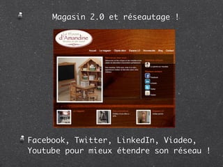 Magasin 2.0 et réseautage !




Facebook, Twitter, LinkedIn, Viadeo,
Youtube pour mieux étendre son réseau !
 