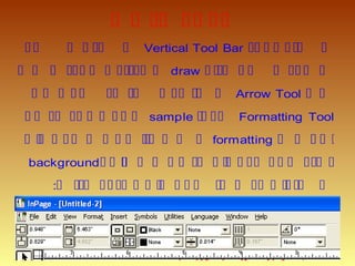 25

 Vertical Tool Bar  
 draw 
 Arrow Tool 
 sample  Formatting Tool
 formatting 
background 
: 
 