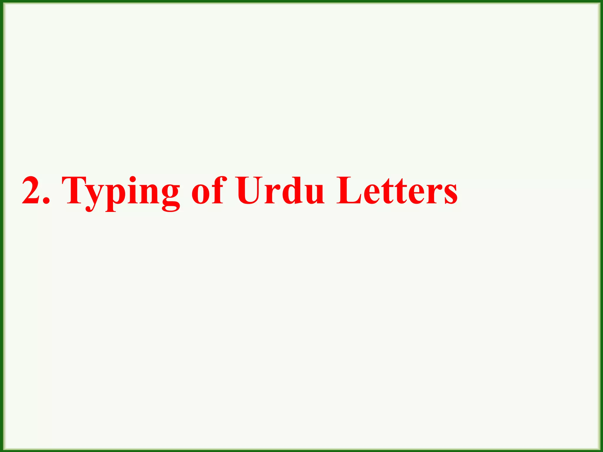 2. Typing of Urdu Letters
 