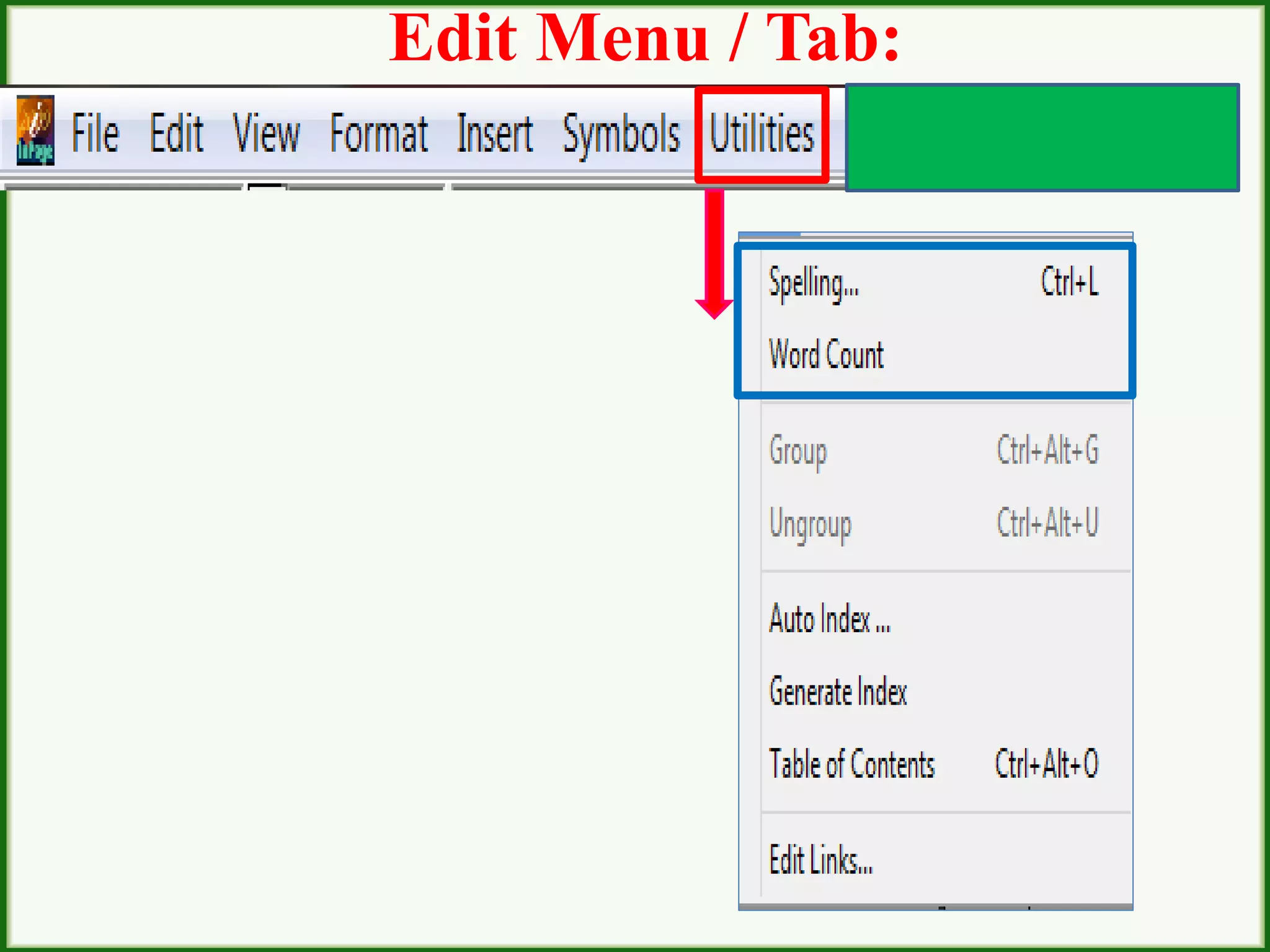 Edit Menu / Tab:
 