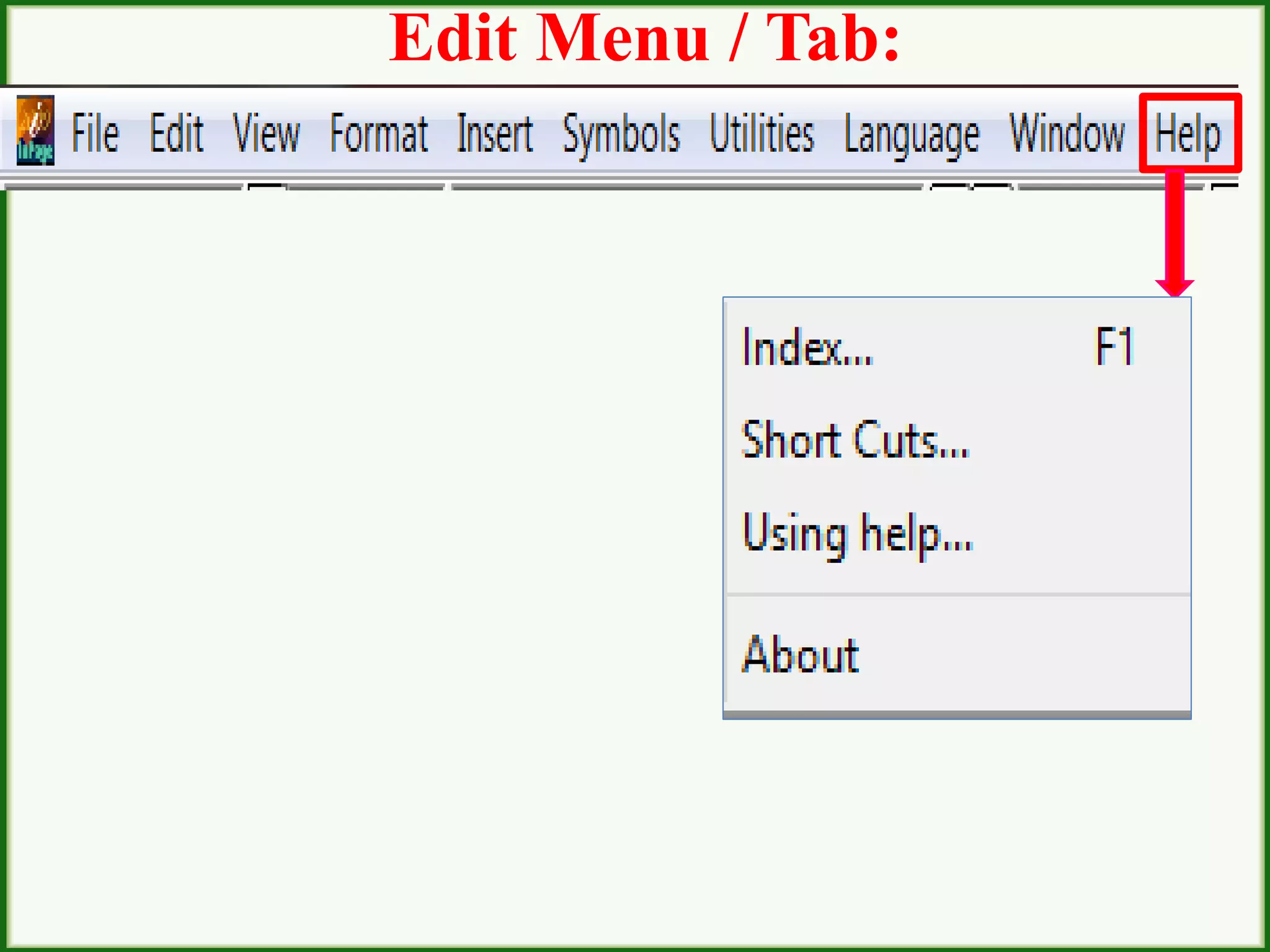 Edit Menu / Tab:
 