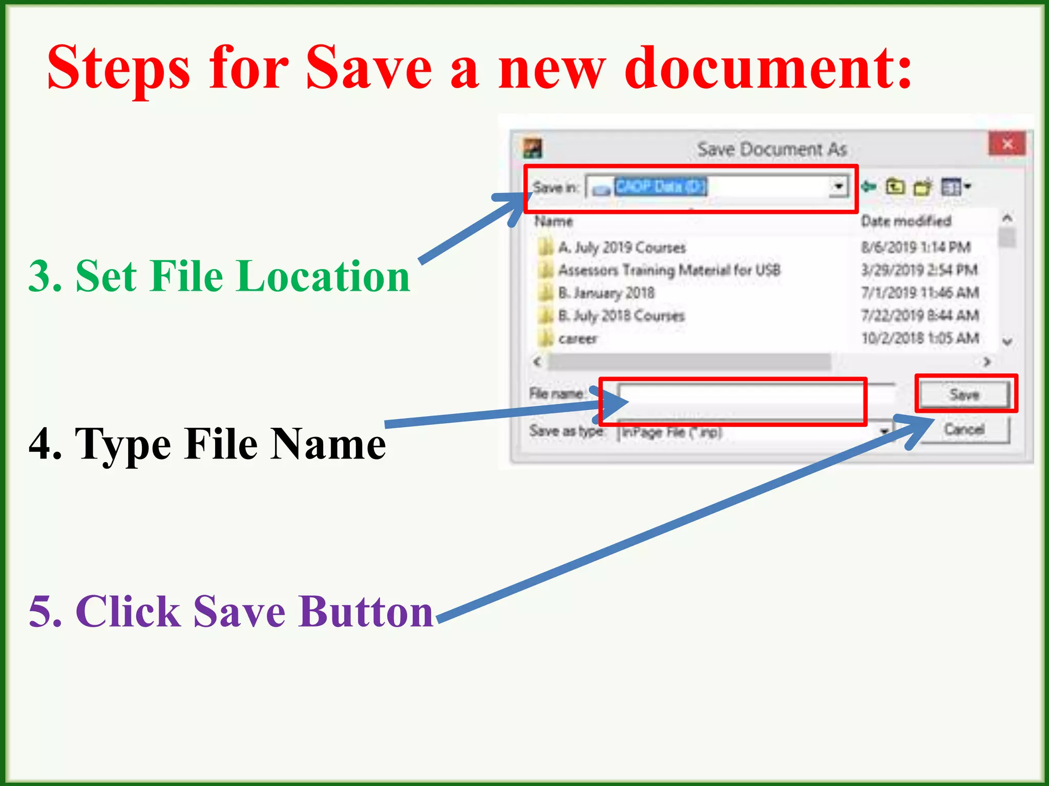 3. Set File Location
4. Type File Name
5. Click Save Button
Steps for Save a new document:
 