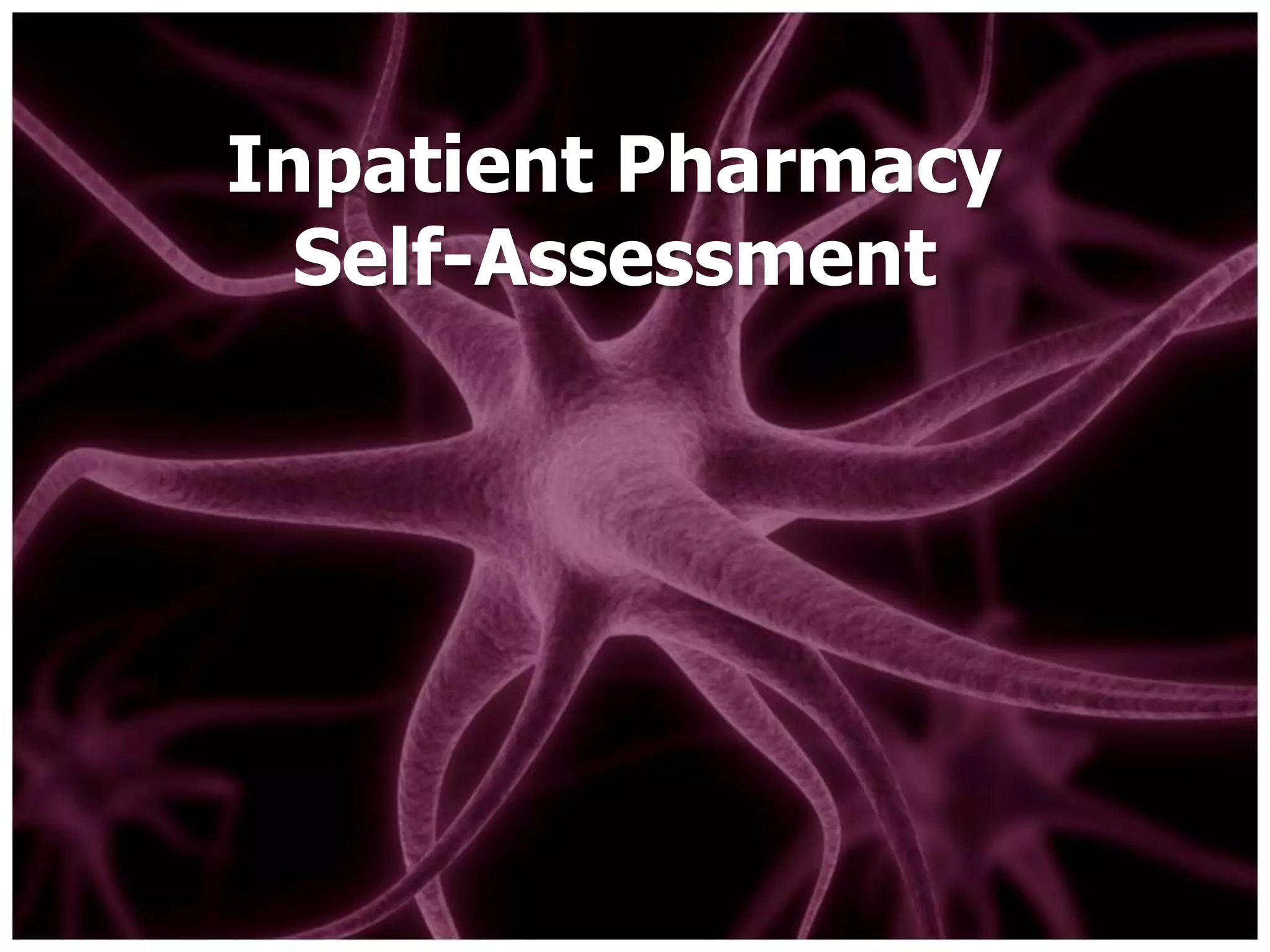 Inpatient Pharmacy Self-Assessment