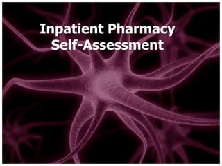 Inpatient Pharmacy Self-Assessment 