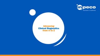Advancing
Clinical Diagnostics
from A to Z
 