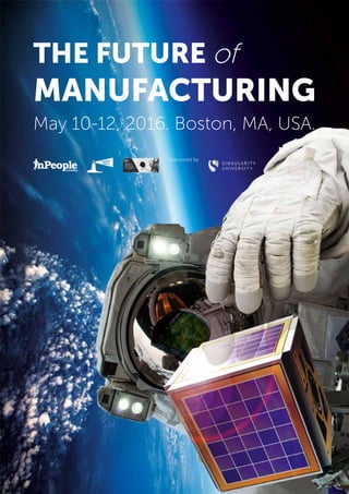 THE FUTURE of
MANUFACTURING
May 10-12, 2016. Boston, MA, USA.
 