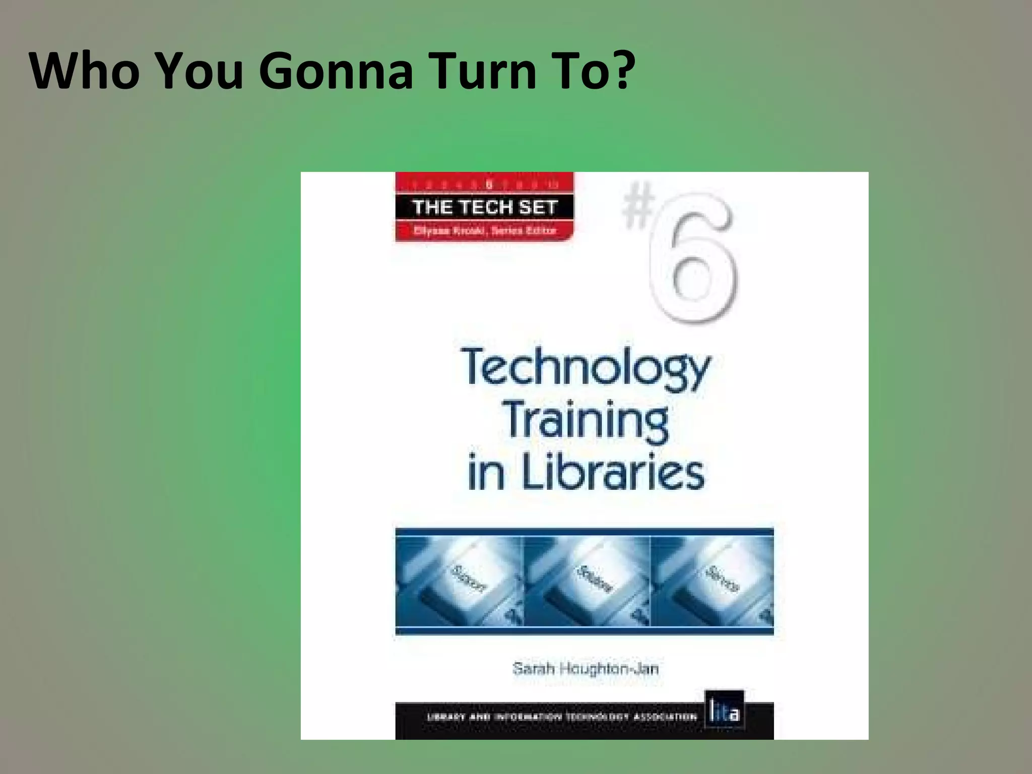 Who You Gonna Turn To? 