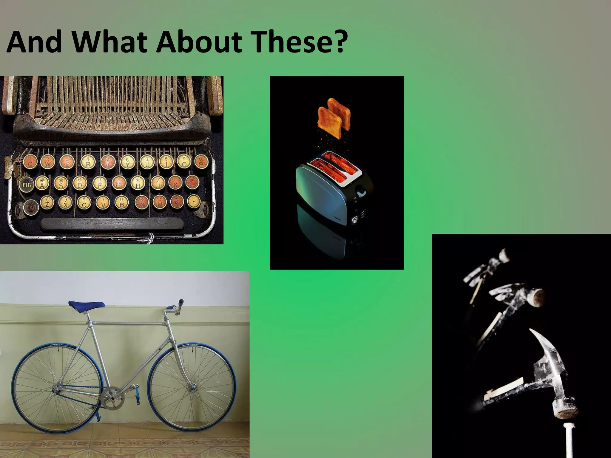 And What About These? 