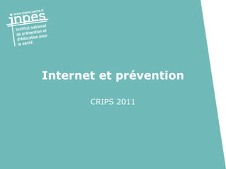 Internet et prévention CRIPS 2011 