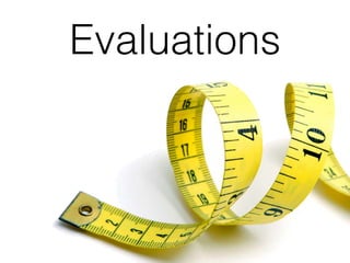 Evaluations 
 