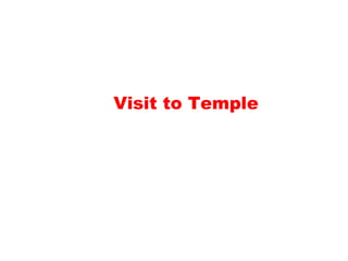 Visit to Temple
 