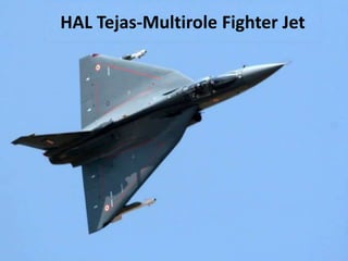 HAL Tejas-Multirole Fighter Jet
 