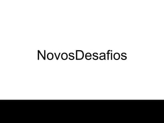 NovosDesafios
 