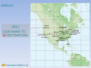 AMERICA




      2011
CODE-SHARE TO
15 DESTINATIONS
 
