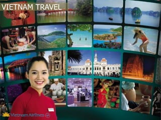 VIETNAM TRAVEL
 