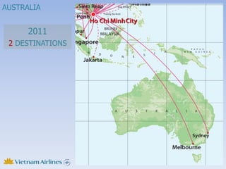 AUSTRALIA


      2011
 2 DESTINATIONS
 