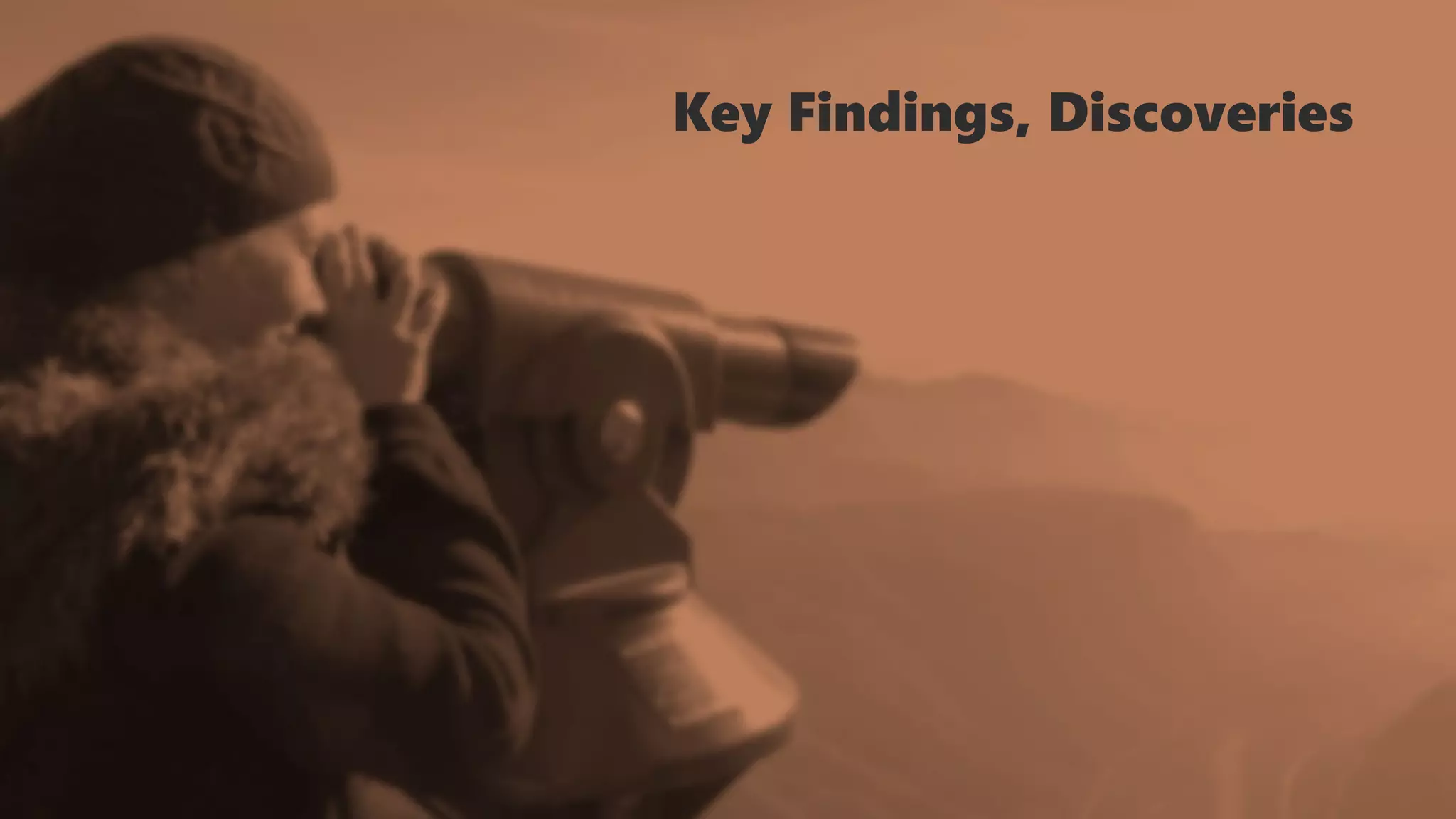 Key Findings, Discoveries
 