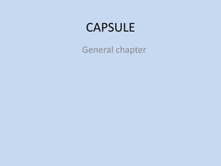 CAPSULE
General chapter
 