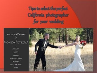 Tips to select the perfect
California photographer
for your wedding
 
