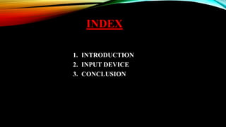 Input device | PPTX | Computer Peripherals | Computing