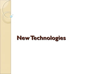 NewTechnologiesNewTechnologies
 